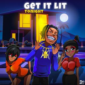 Get it lit tonight (Explicit)