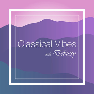 Classical Vibes With Debussy