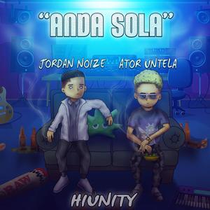 Anda Sola (feat. Ator Untela) [Explicit]