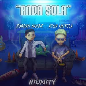 Anda Sola (feat. Ator Untela) (Explicit)