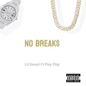 No Break$ (feat. playplay) [Explicit]