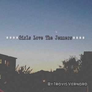 Girls Love The Jenners (Explicit)