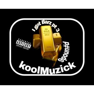 I GOT BARZ PT3 (Explicit)