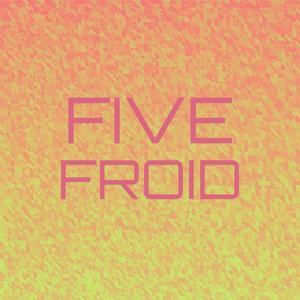 Five Froid