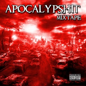 Apocalypshit (Mixtape) [Explicit]