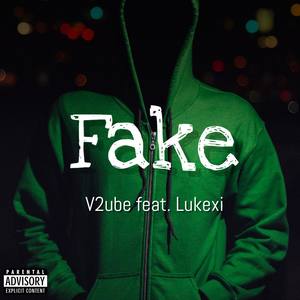Fake(feat. LukeXI) (Explicit)