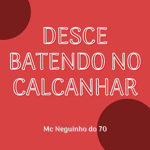 Desce Batendo no Calcanhar (Explicit)