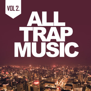 All Trap Music 2 (Explicit)