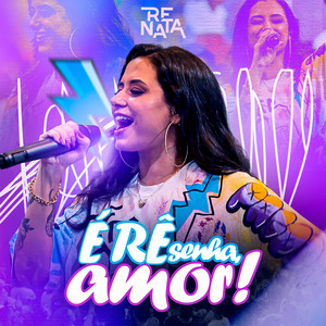 É RÊsenha, Amor!