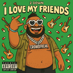 I Love My Friends (Explicit)