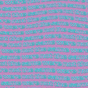 we're not the same(feat. Whallex) (Explicit)