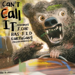 Can't Call It (feat. J. Cole, Bas, EARTHGANG & J.I.D) [Explicit]