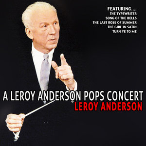 A Leroy Anderson Pop Concert