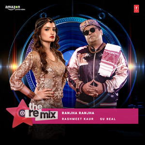 Ranjha Ranjha - The Remix (From 