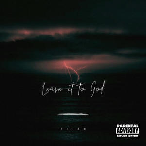 Leave It To God (feat. RoguishBeats & DecaturBabyZay) [Explicit]