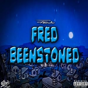 Fred BeenStoned (The Album) [Explicit]