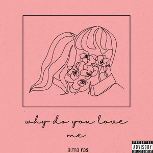 Why (Do You Love Me) (Explicit)