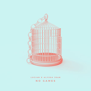 No Games (feat. Alyssa Jean)