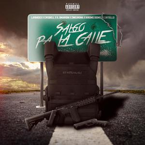 Salgo pa la calle(feat. Crisbell, iL Omarion, Zineurona, Kreims Deims & Cortello) (Explicit)