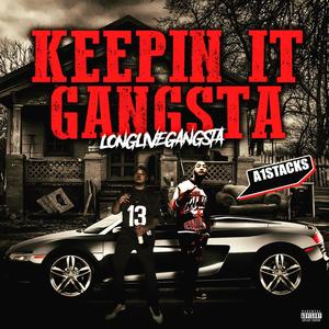 Keepin It Gangsta (LongLiveGangsta) [Explicit]