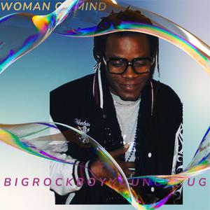 Woman of mind (feat. Bigrockboyyoungthug & Iam_phi) [Explicit]