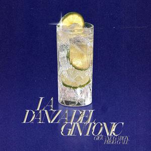 LA DANZA DEL GIN TONIC (Explicit)