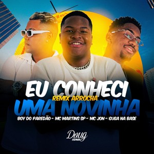 Eu conheci uma novinha (REMIX ARROCHA|Explicit)