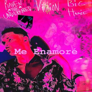 Me Enamoré (feat. Vi$ion & Big Homie) (Explicit)