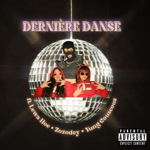 Dernière Danse (feat. Lewa Hoe, Zozodey & Yung Couscous) (Explicit)
