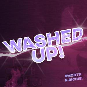 WASHED UP! (Explicit)