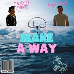 MAKE A WAY (feat. Dbg Fame) [Explicit]