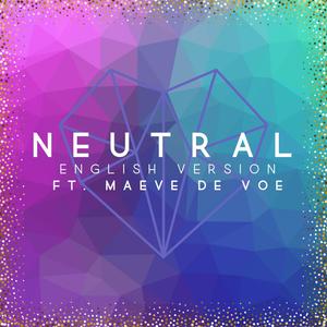 Neutral (feat. Maeve De Voe) (English Version)