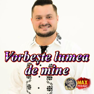 Vorbește lumea de mine