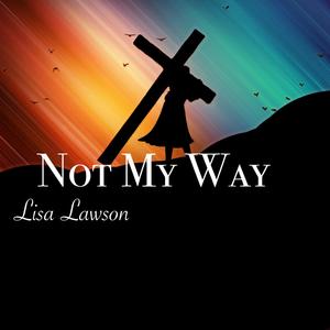 Not My Way