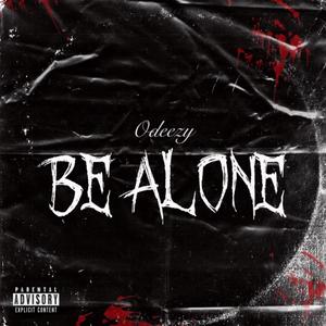 Be Alone (Explicit)