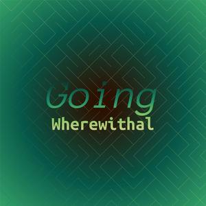 Going Wherewithal