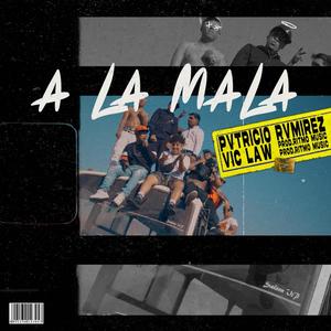A La Mala(feat. Pvtricio Rvmirez) (Explicit)
