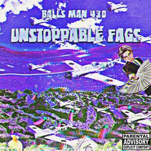 Unstoppable Fags (Explicit)