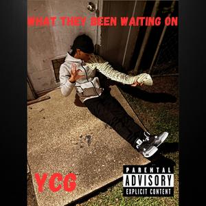 What They Been Waiting On (Explicit)