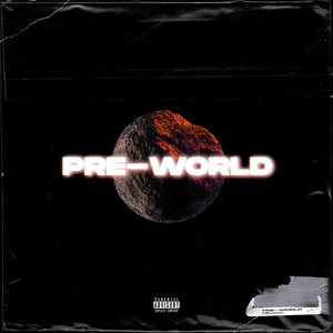 PRE-WORLD (Explicit)