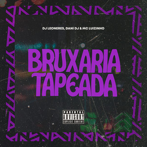 Bruxaria Tapeada (Explicit)