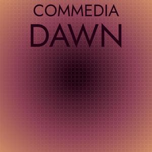Commedia Dawn