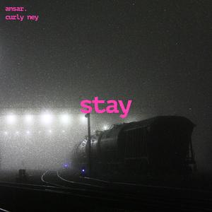 Stay
