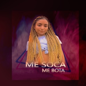 Me Soca Me Bota (Explicit)