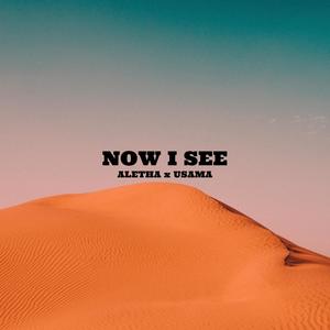 NOW I SEE (feat. Aletha)