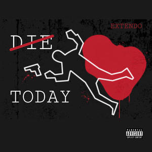 Die Today (Explicit)