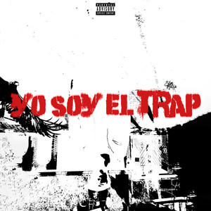 Yo Soy el Trap (Explicit)