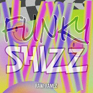 Funky Shizz (Explicit)