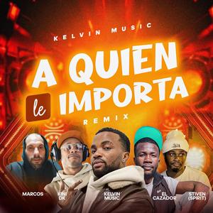 A quien le importa (feat. Empty, Stiven, El Cazador, Kini DK & Marcos) (Explicit)