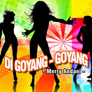 Digoyang - Goyang